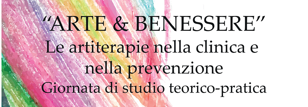Arte e benessere e le arteterapie nella clinica e nella prevenzione.